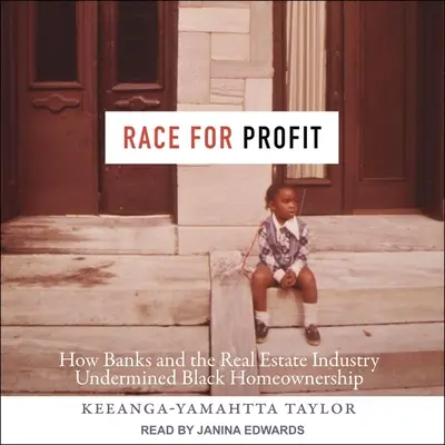 Cursa pentru profit: Cum băncile și industria imobiliară au subminat dreptul de proprietate al negrilor - Race for Profit: How Banks and the Real Estate Industry Undermined Black Homeownership