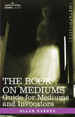 Cartea despre mediumi: Ghid pentru Mediumi și Invocatori - The Book on Mediums: Guide for Mediums and Invocators