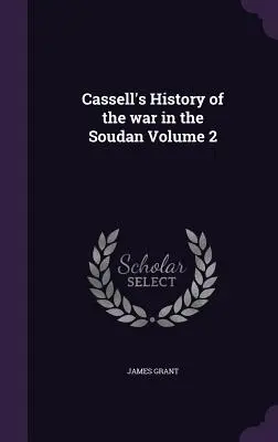 Cassell's History of the war in the Soudan Volumul 2 - Cassell's History of the war in the Soudan Volume 2