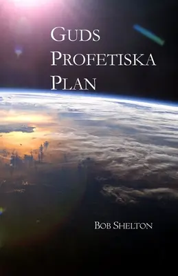 Planul Guds Profetiska - Guds Profetiska Plan