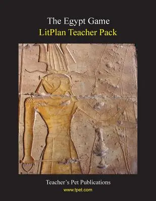 Litplan Teacher Pack: Jocul Egiptului - Litplan Teacher Pack: The Egypt Game