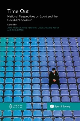 Time Out: Perspective naționale asupra sportului și blocarea Covid-19 - Time Out: National Perspectives on Sport and the Covid-19 Lockdown