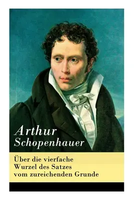ber die vierfache Wurzel des Satzes vom zureichenden Grunde