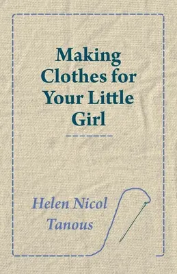 Confecționarea hainelor pentru fetița ta - Making Clothes for Your Little Girl