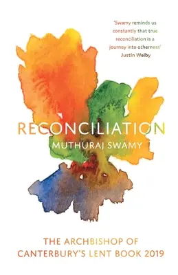 Reconciliere: Cartea de post 2019 a Arhiepiscopului de Canterbury - Reconciliation: The Archbishop of Canterbury's Lent Book 2019