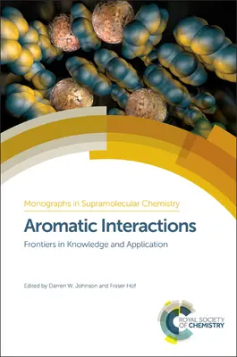 Interacțiuni aromatice: Frontiere în cunoaștere și aplicare - Aromatic Interactions: Frontiers in Knowledge and Application