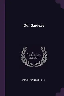Grădinile noastre - Our Gardens