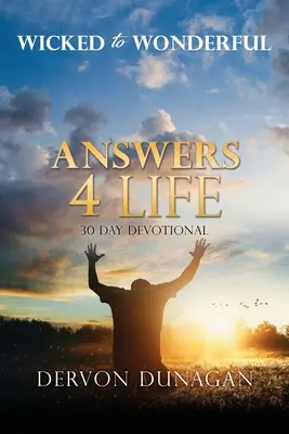 De la rău la minunat: ANSWERS 4 LIFE 30 Day Devotional - Wicked to Wonderful: ANSWERS 4 LIFE 30 Day Devotional
