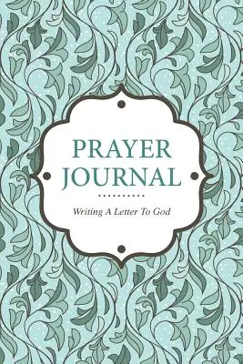 Jurnal de rugăciune Scrierea unei scrisori către Dumnezeu - Prayer Journal Writing a Letter to God
