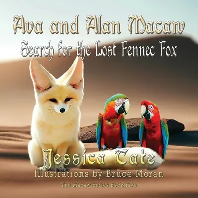 Ava și Alan Macaw caută vulpea fennec pierdută - Ava and Alan Macaw Search for the Lost the Fennec Fox