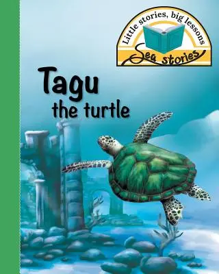 Țestoasa Tagu: Povești mici, lecții mari - Tagu the turtle: Little stories, big lessons