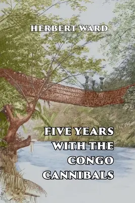 Cinci ani cu canibalii din Congo - Five Years with the Congo Cannibals