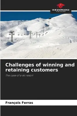 Provocările legate de câștigarea și păstrarea clienților - Challenges of winning and retaining customers