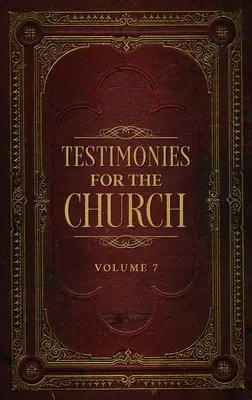 Mărturii pentru biserică Volumul 7 - Testimonies for the Church Volume 7
