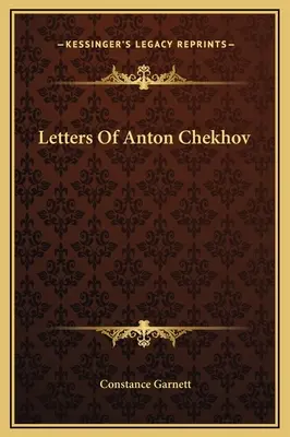Scrisorile lui Anton Cehov - Letters Of Anton Chekhov