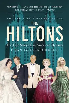 The Hiltons: Povestea adevărată a unei dinastii americane - The Hiltons: The True Story of an American Dynasty