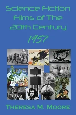 Filme științifico-fantastice din secolul XX: 1957 - Science Fiction Films of The 20th Century: 1957