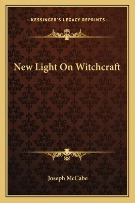 Lumină nouă asupra vrăjitoriei - New Light On Witchcraft