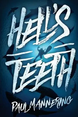 Dinții iadului: Un thriller de mare adâncime - Hell's Teeth: A Deep Sea Thriller