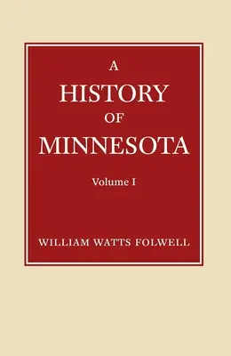 Istoria statului Minnesota volumul 1 - History of Minnesota Volume 1