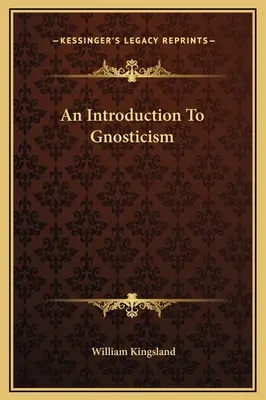 O introducere în gnosticism - An Introduction To Gnosticism