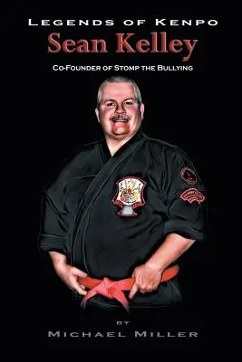Legendele Kenpo: Sean Kelley: Co-fondator al Stomp the Bullying - Legends of Kenpo: Sean Kelley: Co-Founder of Stomp the Bullying