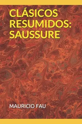 Abridged Classics: Saussure - Clsicos Resumidos: Saussure