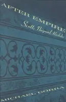 După Imperiu: Scott, Naipaul, Rushdie - After Empire: Scott, Naipaul, Rushdie