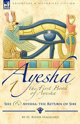 Prima carte a lui Ayesha-She & Ayesha: Întoarcerea lui She - The First Book of Ayesha-She & Ayesha: The Return of She