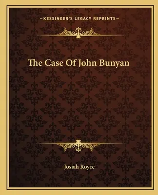 Cazul lui John Bunyan - The Case Of John Bunyan
