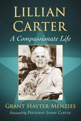 Lillian Carter: O viață plină de compasiune - Lillian Carter: A Compassionate Life
