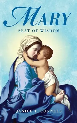 Maria, scaunul înțelepciunii - Mary Seat of Wisdom