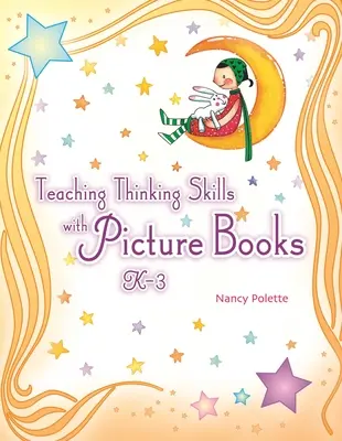 Predarea abilităților de gândire cu cărți ilustrate, K 3” - Teaching Thinking Skills with Picture Books, K 3