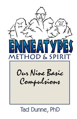 Enneatypes: Metode și spirit: Cele nouă compulsii de bază ale noastre - Enneatypes: Methods & Spirit: Our Nine Basic Compulsions
