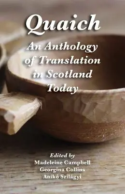 Quaich: O antologie a traducerii în Scoția de astăzi - Quaich: An Anthology of Translation in Scotland Today