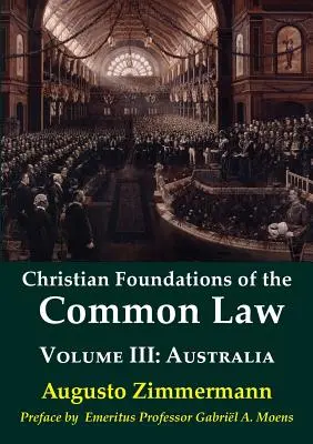 Bazele creștine ale dreptului comun, volumul 3: Australia - Christian Foundations of the Common Law, Volume 3: Australia