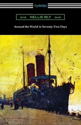 Ocolul lumii în șaptezeci și două de zile - Around the World in Seventy-Two Days