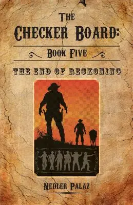 Tabla de șah: Cartea a cincea: The End of Reckoning - The Checker Board: Book Five: The End of Reckoning