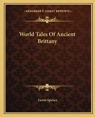 Poveștile lumii din Bretania antică - World Tales Of Ancient Brittany