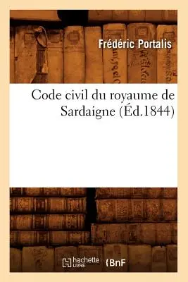 Codul civil al Regatului Sardiniei (d.1844) - Code Civil Du Royaume de Sardaigne (d.1844)