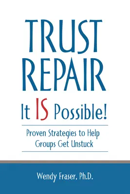 Repararea încrederii: Este posibil! - Trust Repair: It Is Possible!