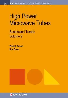 Tuburi cu microunde de mare putere: Bazele și tendințele, volumul 2 - High Power Microwave Tubes: Basics and Trends, Volume 2