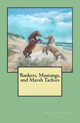 Bancheri, Mustangii și Tackies de mlaștină - Bankers, Mustangs, and Marsh Tackies