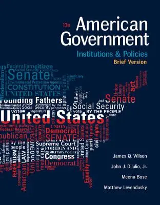 Guvernul american: Instituții și politici, versiune pe scurt - American Government: Institutions and Policies, Brief Version