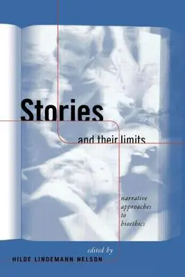 Poveștile și limitele lor: Abordări narative ale bioeticii - Stories and Their Limits: Narrative Approaches to Bioethics