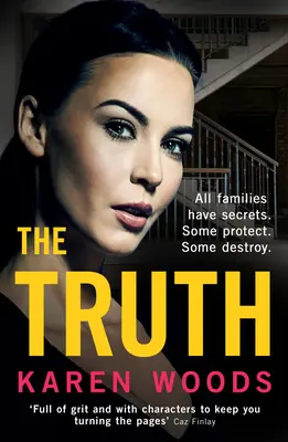 Adevărul: Toate familiile au secrete. Unele protejează. Unele distrug. - The Truth: All Families Have Secrets. Some Protect. Some Destroy.