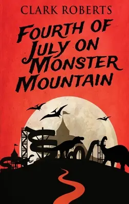 4 iulie pe Muntele Monștrilor - Fourth of July on Monster Mountain