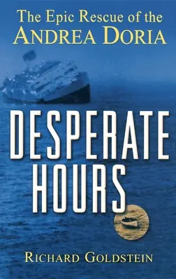 Ore disperate: Salvarea epică a navei Andrea Doria - Desperate Hours: The Epic Rescue of the Andrea Doria