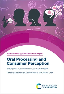 Procesarea orală și percepția consumatorilor: Biofizică, microstructuri alimentare și sănătate - Oral Processing and Consumer Perception: Biophysics, Food Microstructures and Health