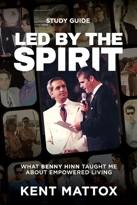 Ghidul de studiu Led By the Spirit: Ce m-a învățat Benny Hinn despre o viață puternică - Led By the Spirit Study Guide: What Benny Hinn Taught Me About Empowered Living